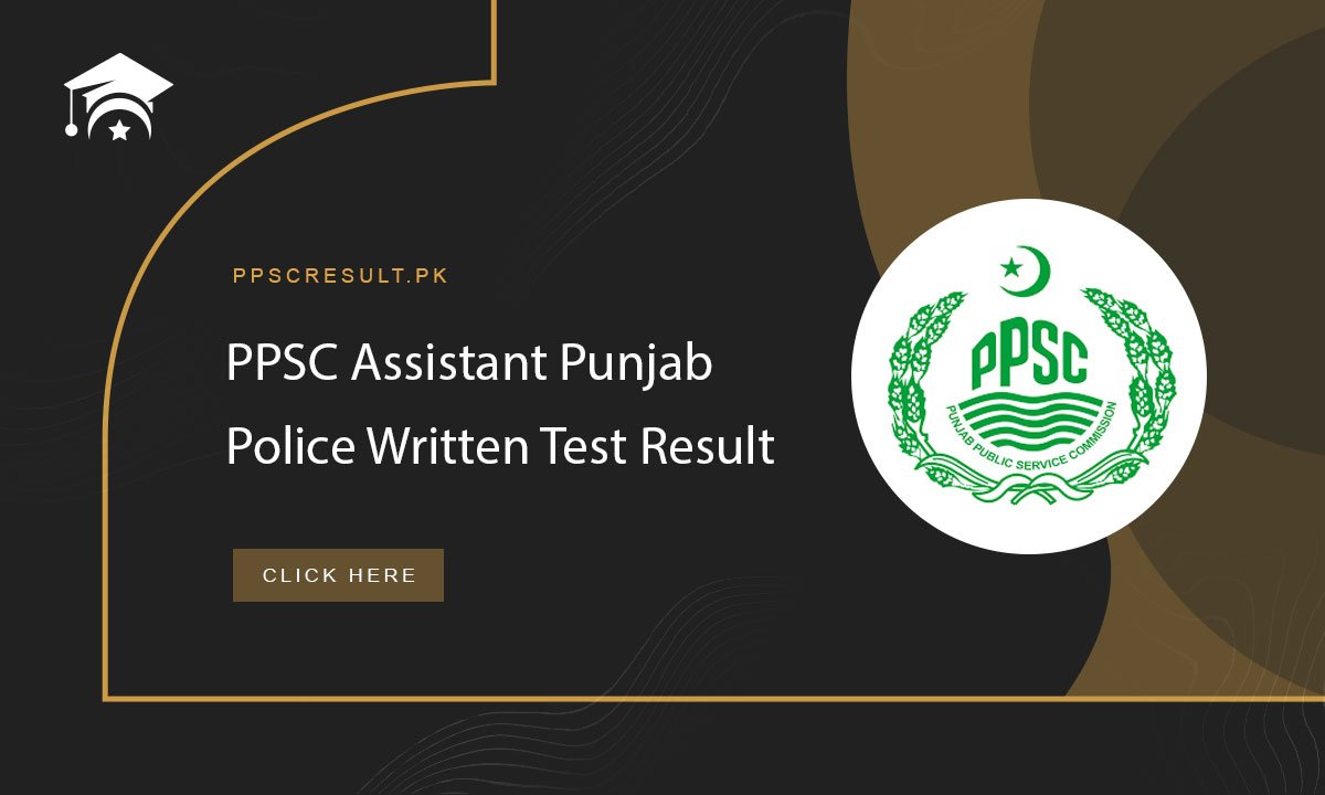 PPSC Assistant Punjab Police Written Test Result